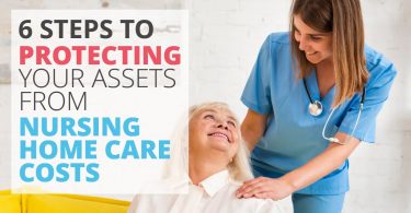 6 Steps To Protecting Your Assets From Nursing Home Care Costs-TLELC