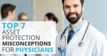 TOP 7 ASSET PROTECTION MISCONCEPTIONS FOR PHYSICIANS-TLELC