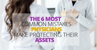 The 6 Most Common Mistakes Physicians Make Protecting Their Assets-TLELC