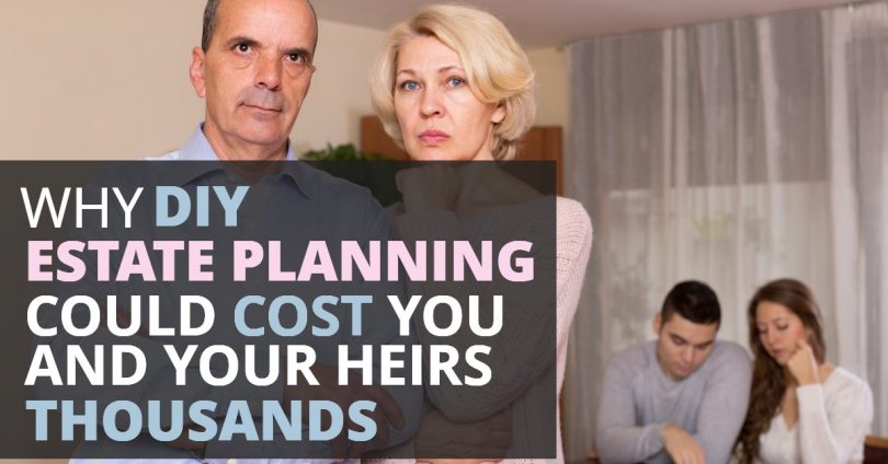 WHY DIY ESTATE PLANNING COULD COST YOU AND YOUR HEIRS THOUSANDS-TLELC